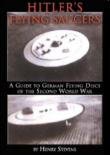 Hitler's flying saucers by Henry Stevens
